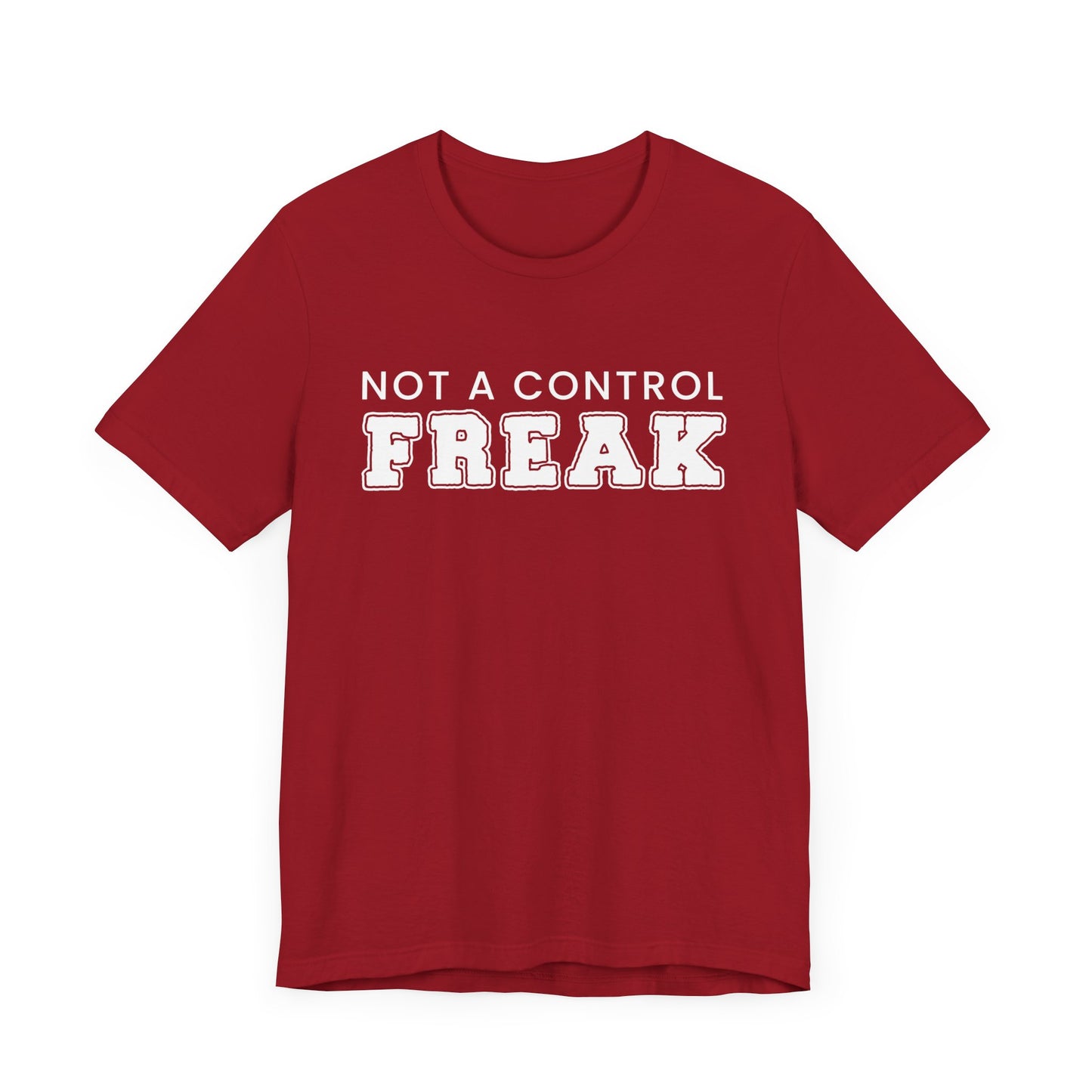 Not A Control Freak - Unisex Jersey Short Sleeve Tee