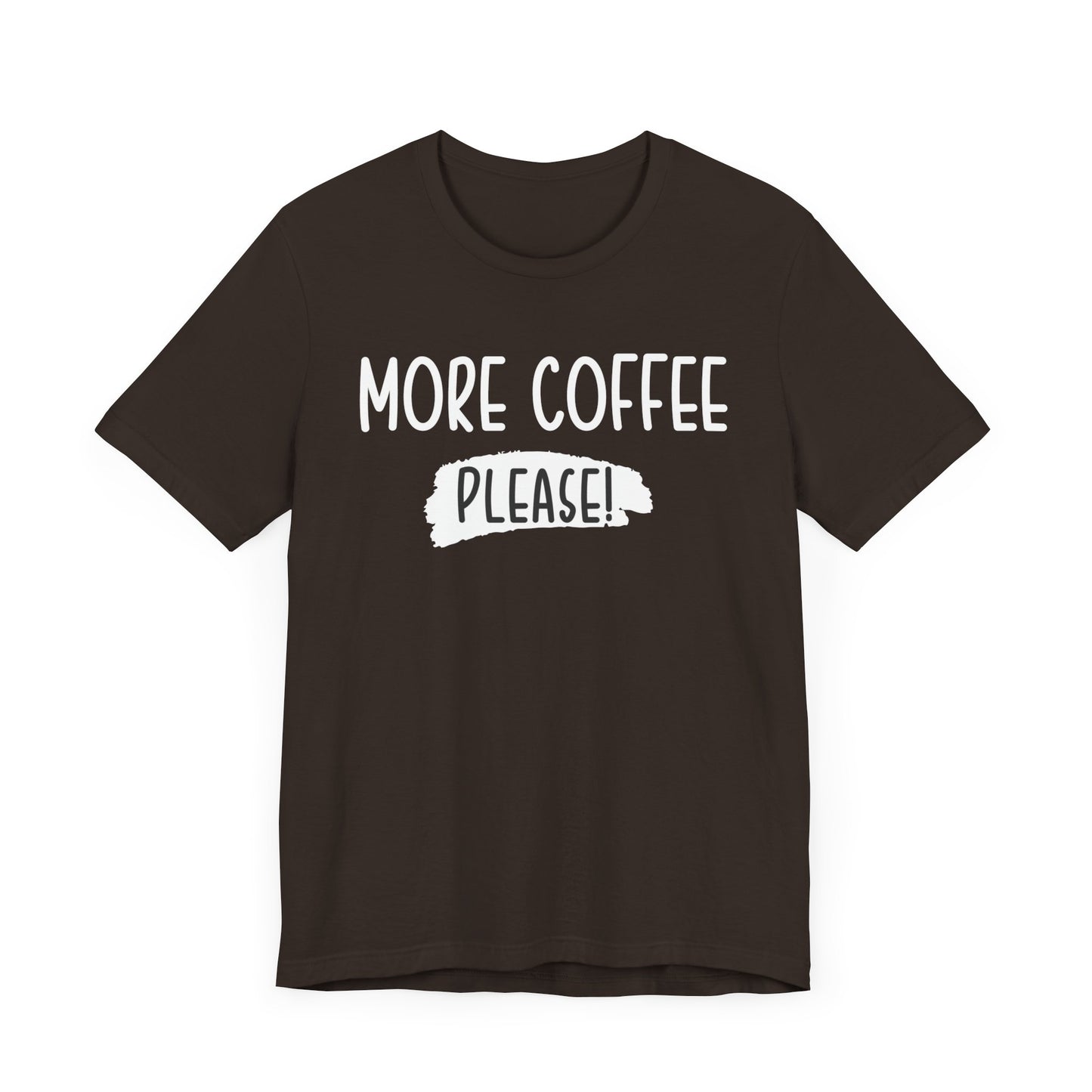 More Coffee Please! - Unisex Jersey Short Sleeve Tee