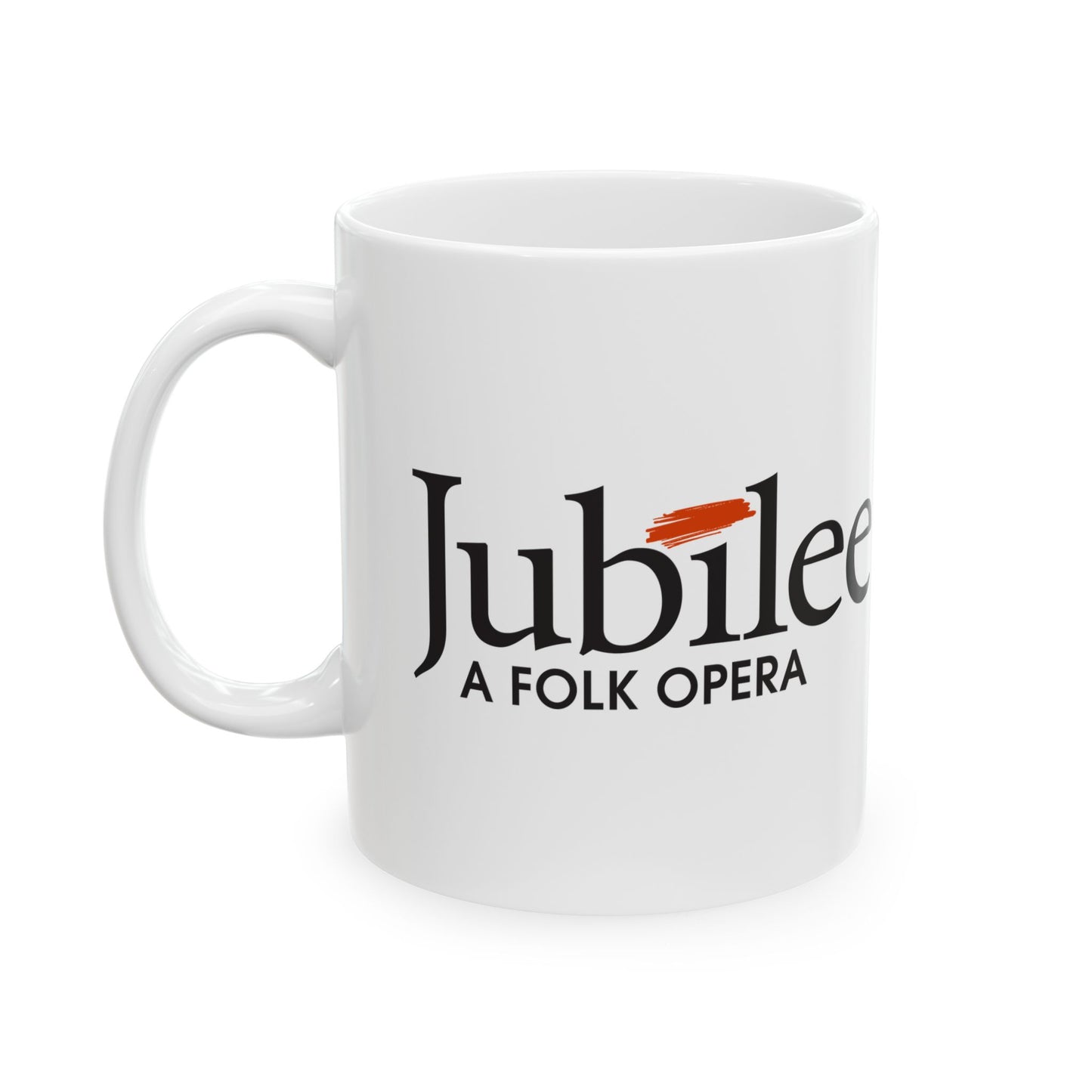 Jubilee - A Folk Opera White Ceramic Mug 11oz
