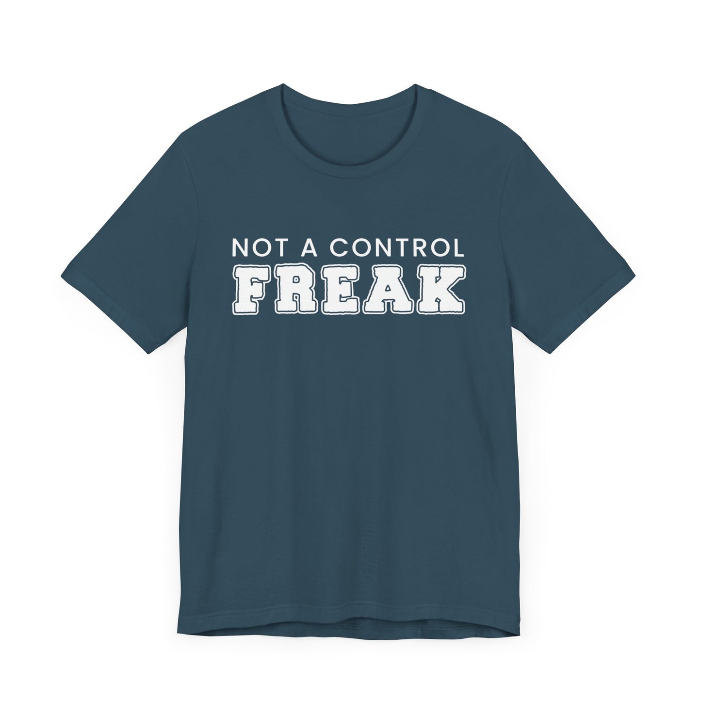 Not A Control Freak - Unisex Jersey Short Sleeve Tee