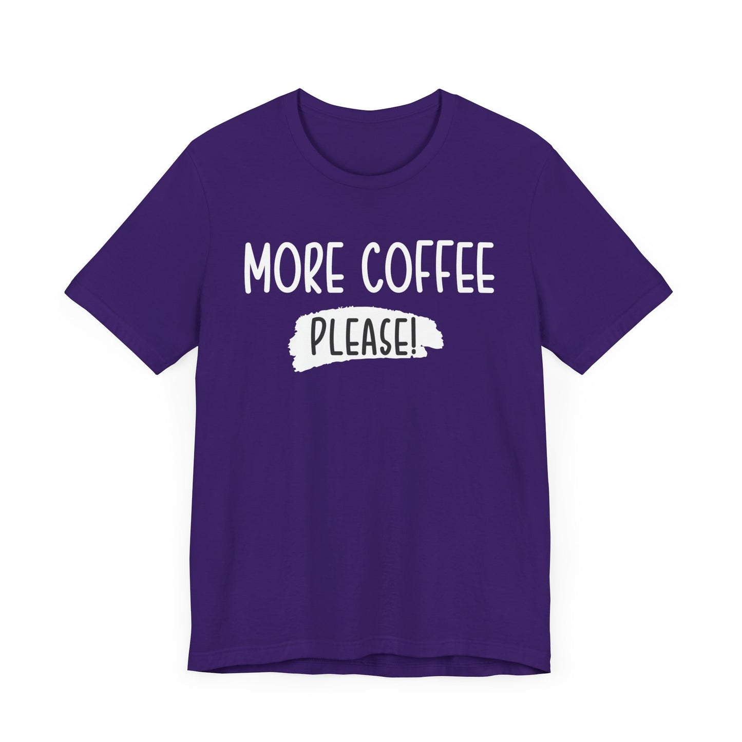 More Coffee Please! - Unisex Jersey Short Sleeve Tee