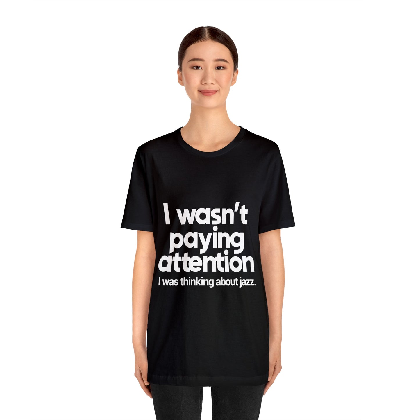 I Was Thinking About Jazz - Unisex Jersey Short Sleeve Tee