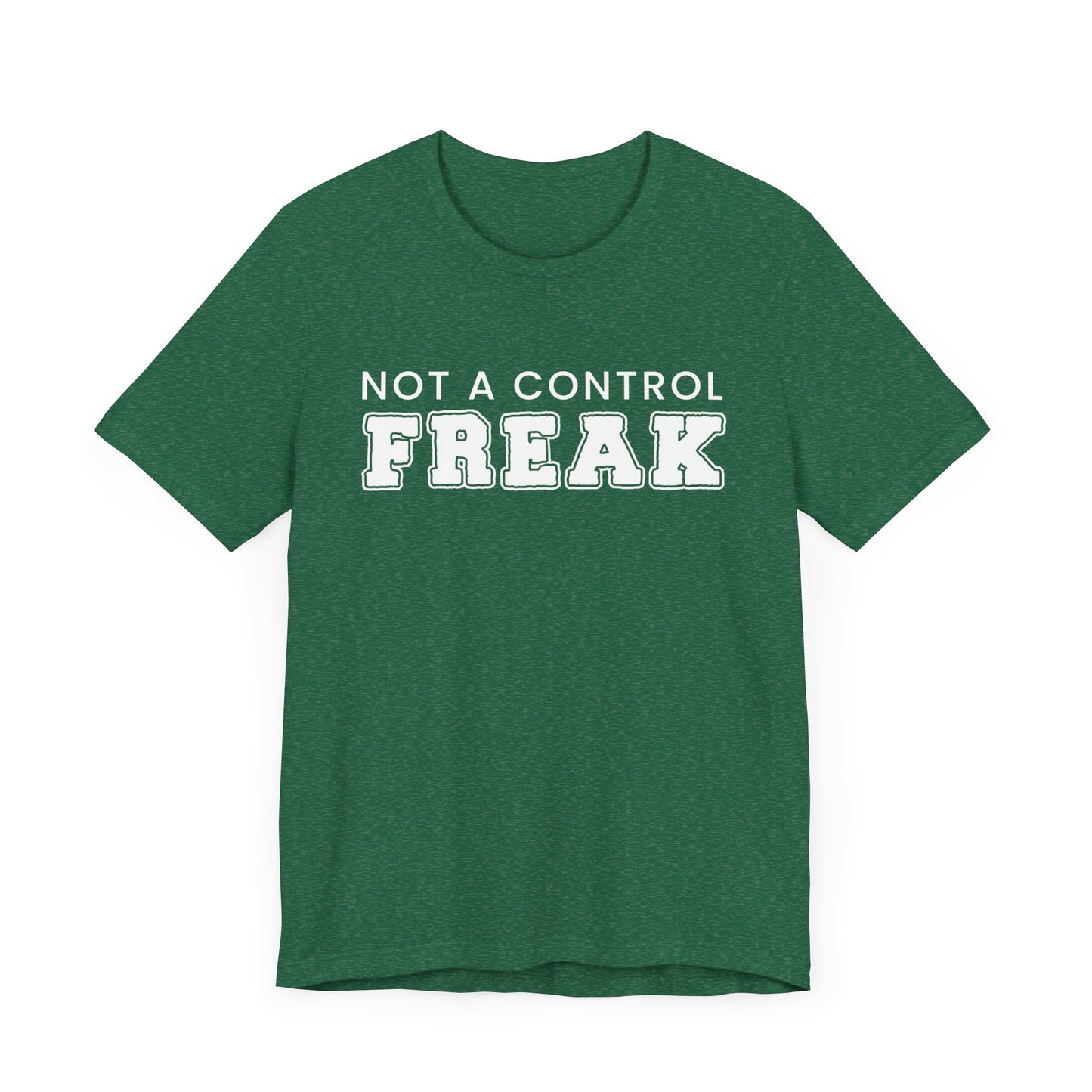 Not A Control Freak - Unisex Jersey Short Sleeve Tee