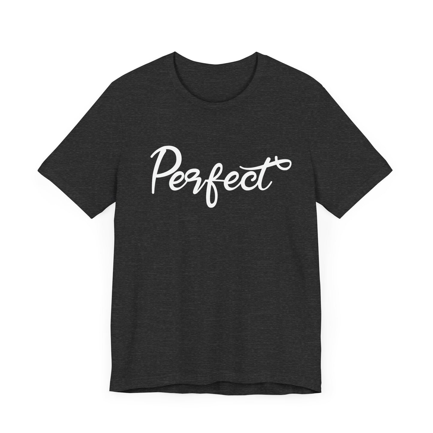 Perfect - Unisex Jersey Short Sleeve Tee