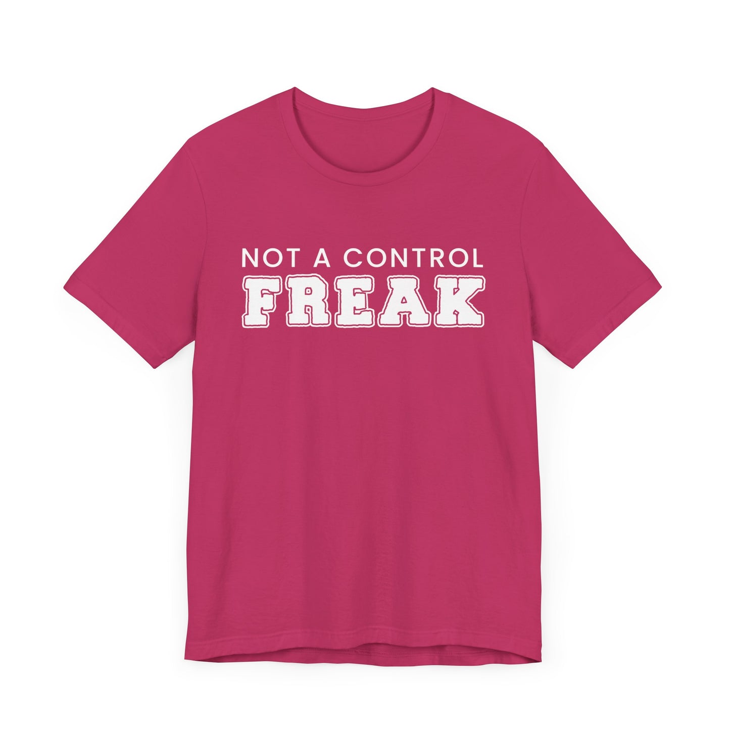 Not A Control Freak - Unisex Jersey Short Sleeve Tee