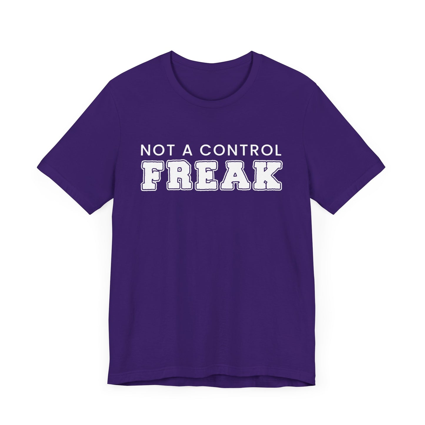 Not A Control Freak - Unisex Jersey Short Sleeve Tee