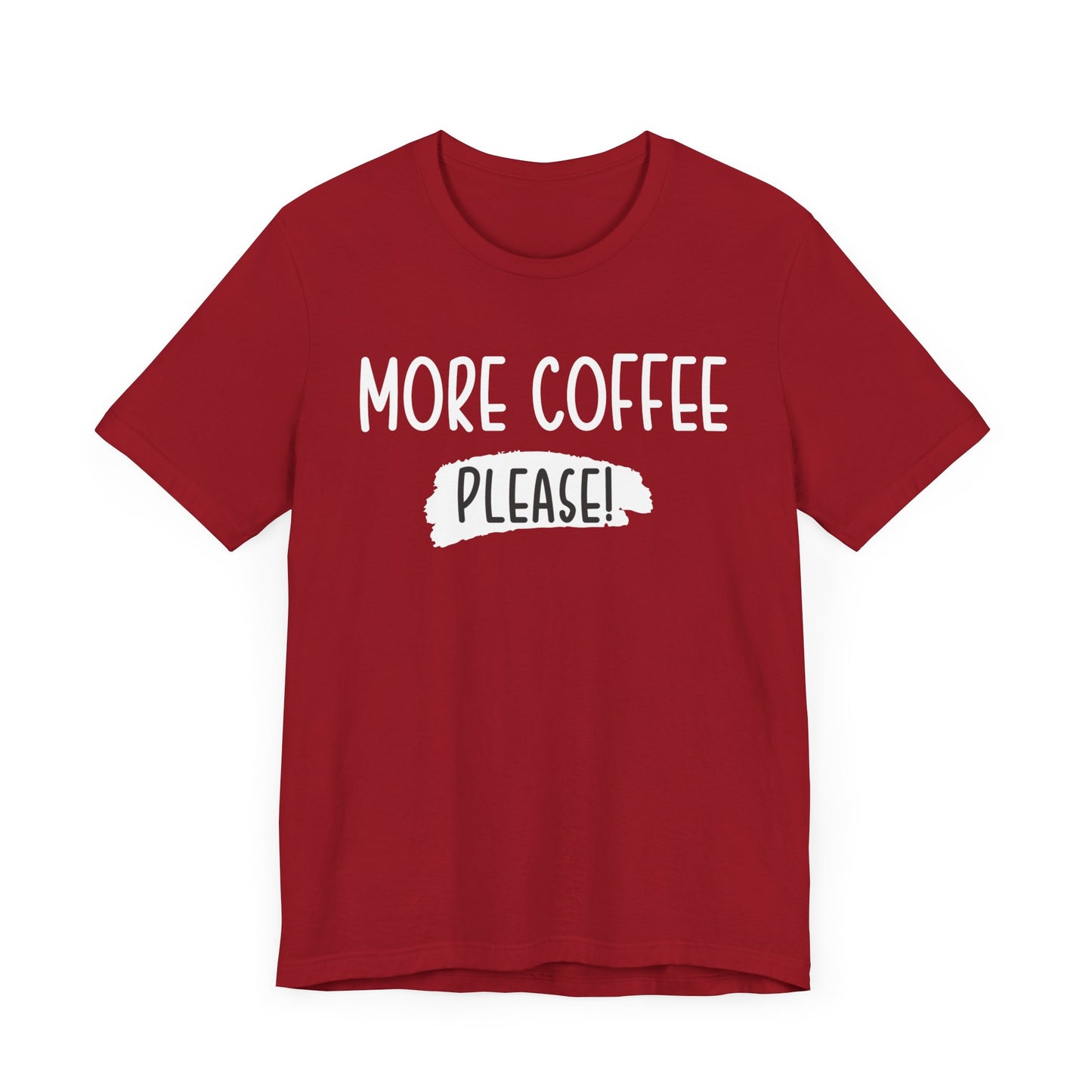 More Coffee Please! - Unisex Jersey Short Sleeve Tee