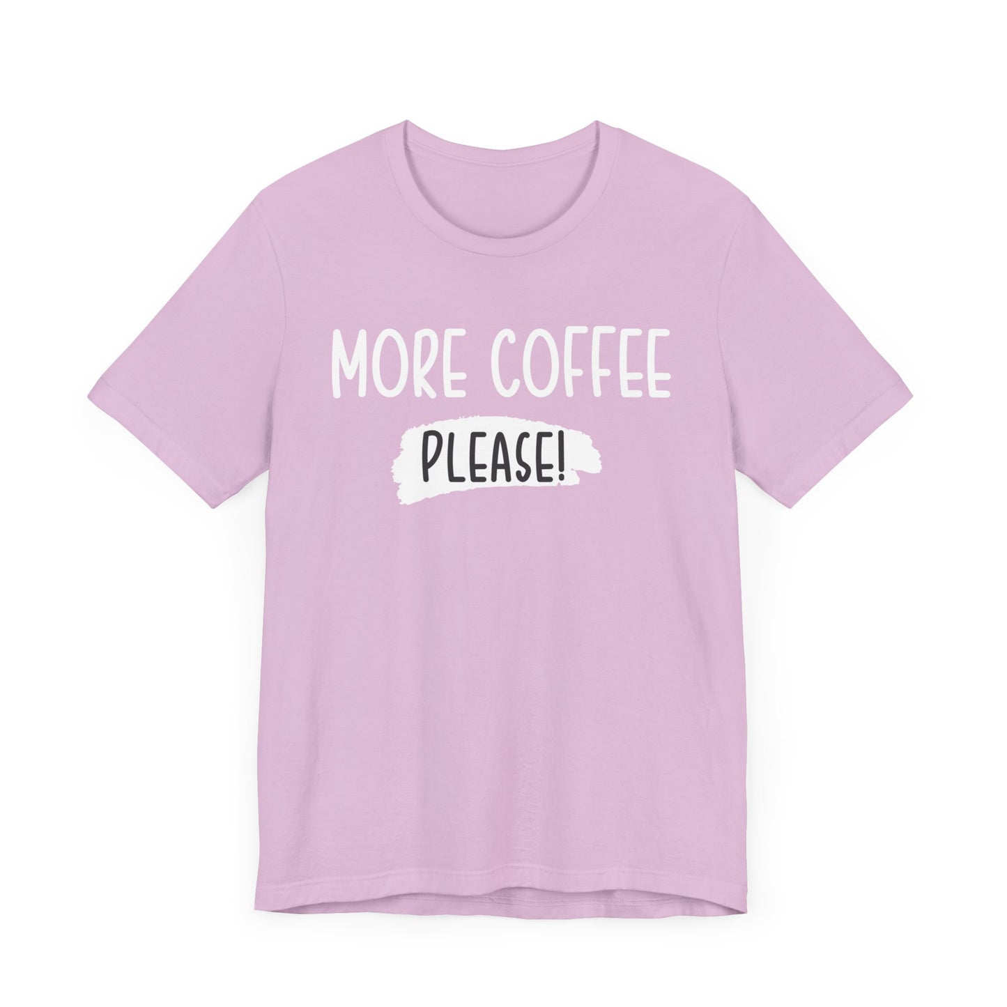 More Coffee Please! - Unisex Jersey Short Sleeve Tee