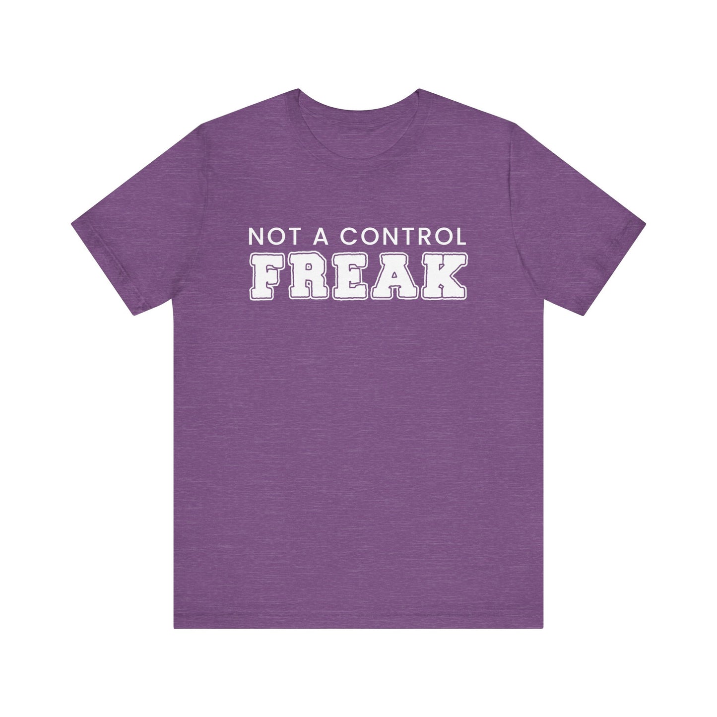 Not A Control Freak - Unisex Jersey Short Sleeve Tee
