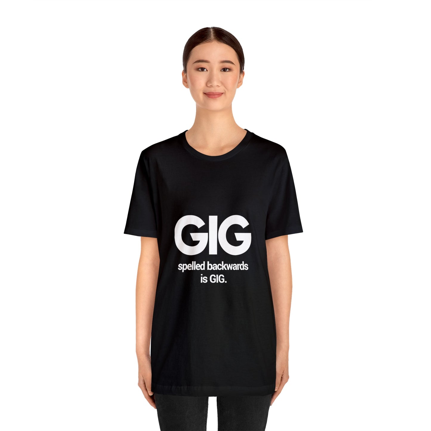 Gig spelled backwards is gig - Unisex Jersey Short Sleeve Tee