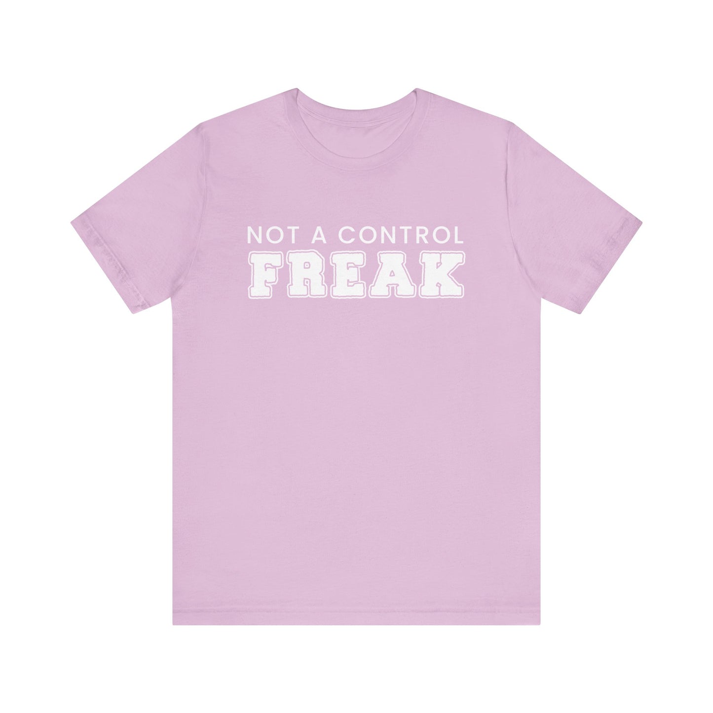 Not A Control Freak - Unisex Jersey Short Sleeve Tee