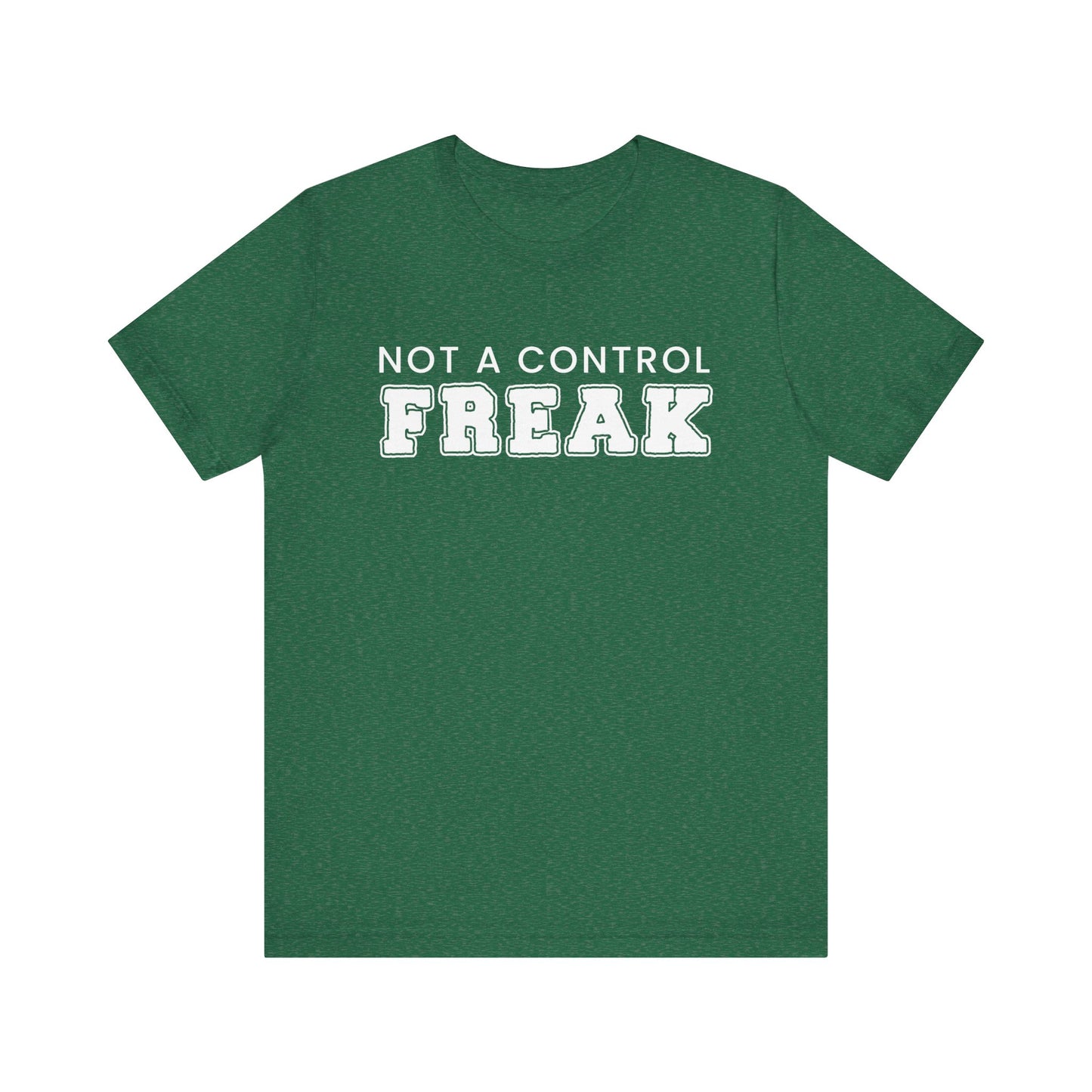 Not A Control Freak - Unisex Jersey Short Sleeve Tee