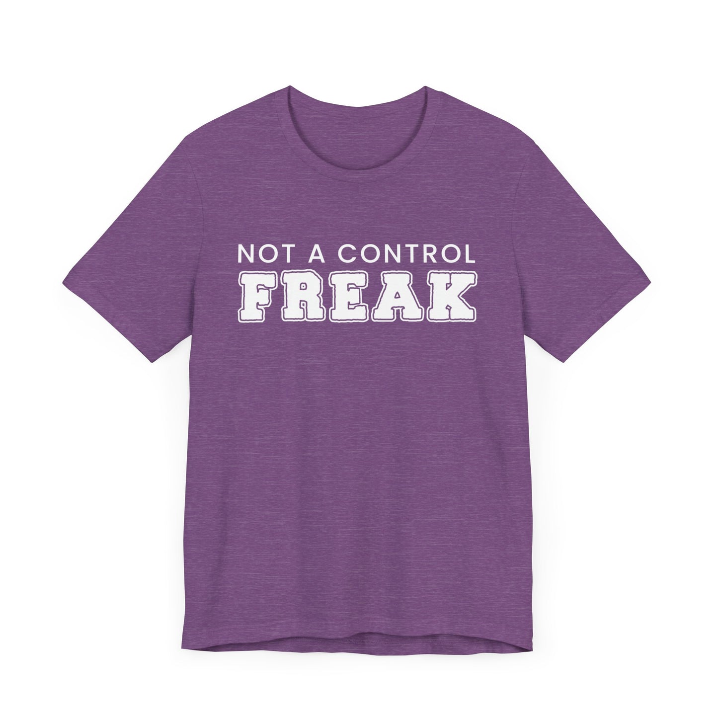 Not A Control Freak - Unisex Jersey Short Sleeve Tee