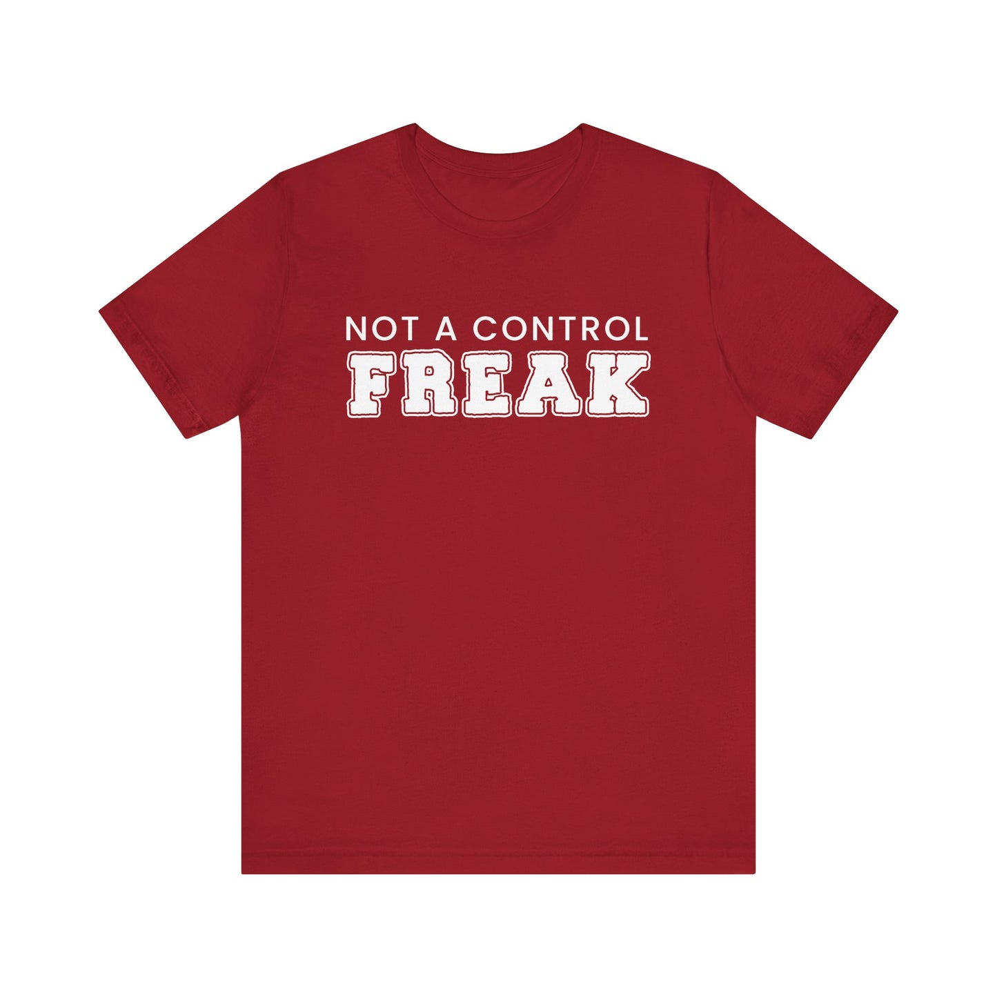 Not A Control Freak - Unisex Jersey Short Sleeve Tee