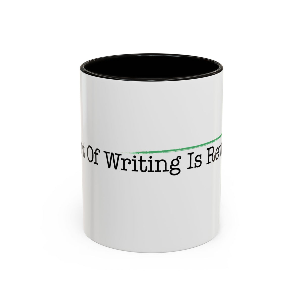 The Art of Writing Is Rewriting - Mug (11oz, 15oz)