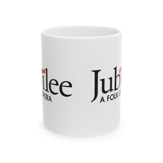 Jubilee - A Folk Opera White Ceramic Mug 11oz