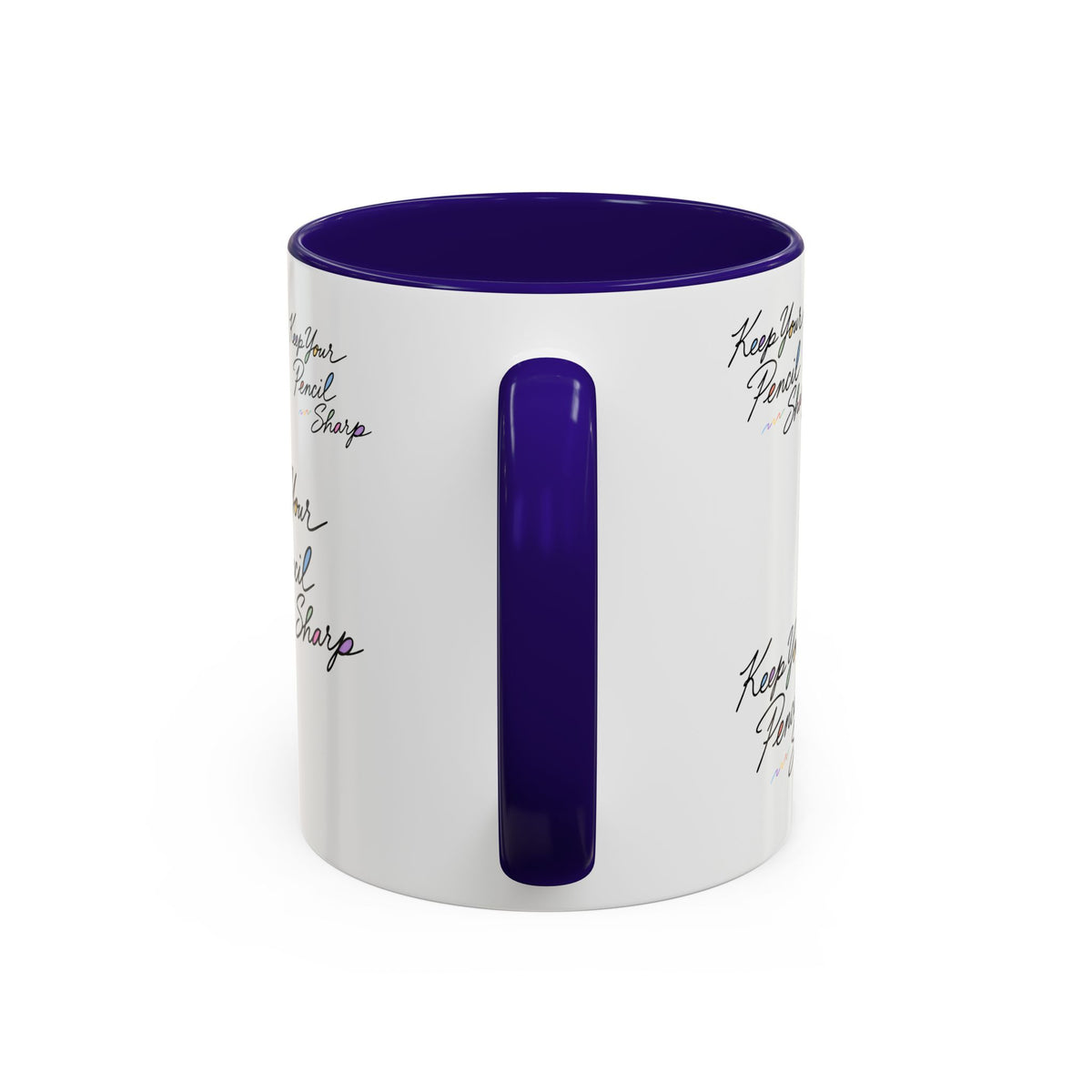 Keep Your Pencil Sharp - Mug (11oz, 15oz)
