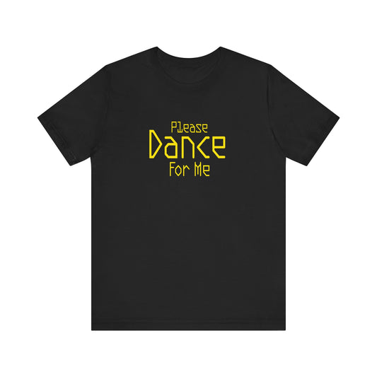 Please Dance With Me - Unisex Jersey Short Sleeve Tee