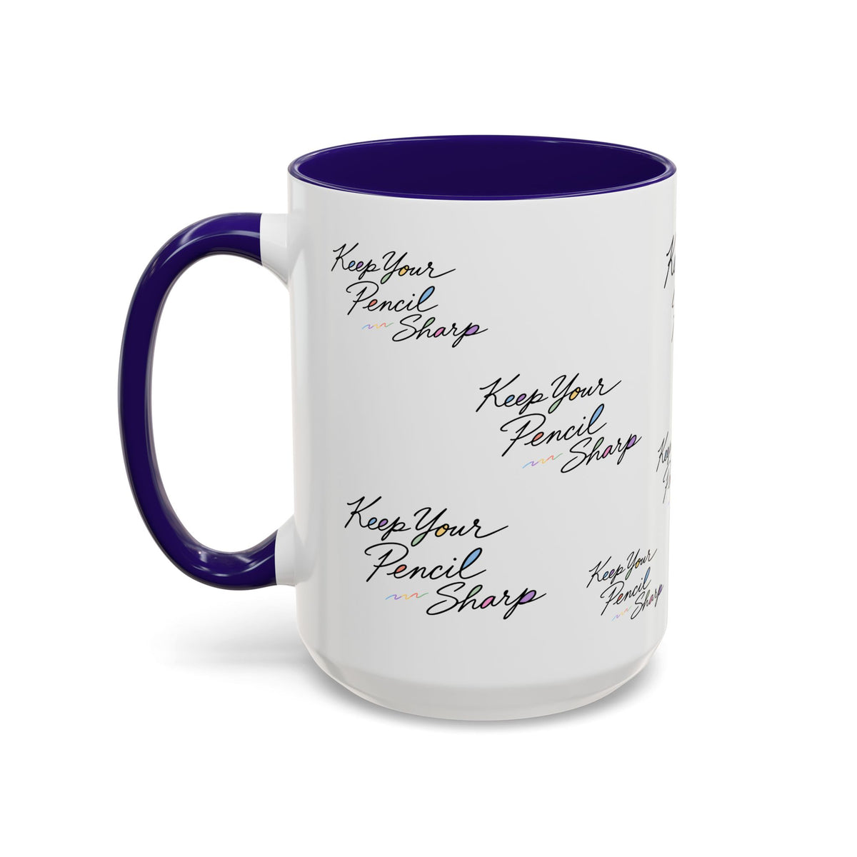 Keep Your Pencil Sharp - Mug (11oz, 15oz)