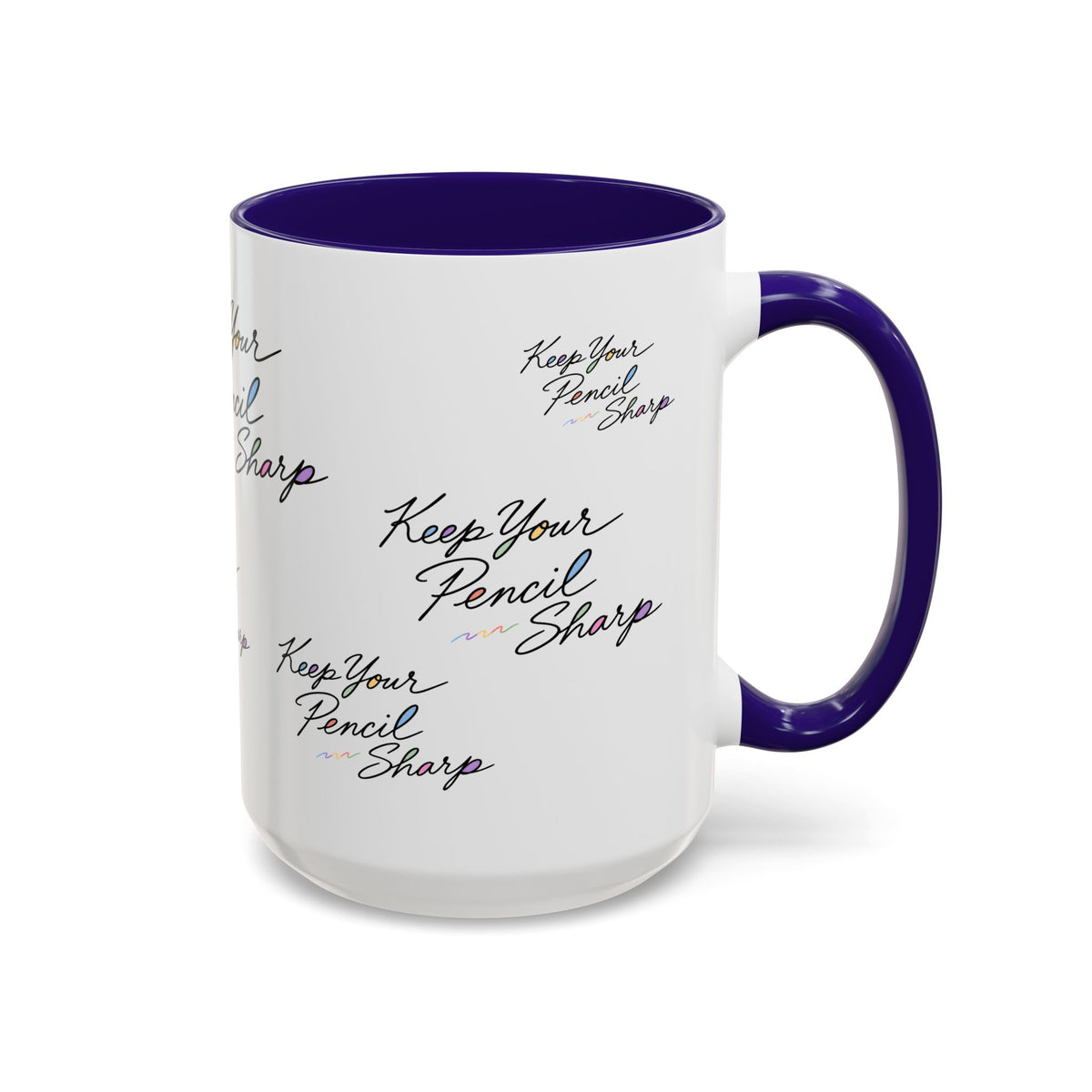 Keep Your Pencil Sharp - Mug (11oz, 15oz)