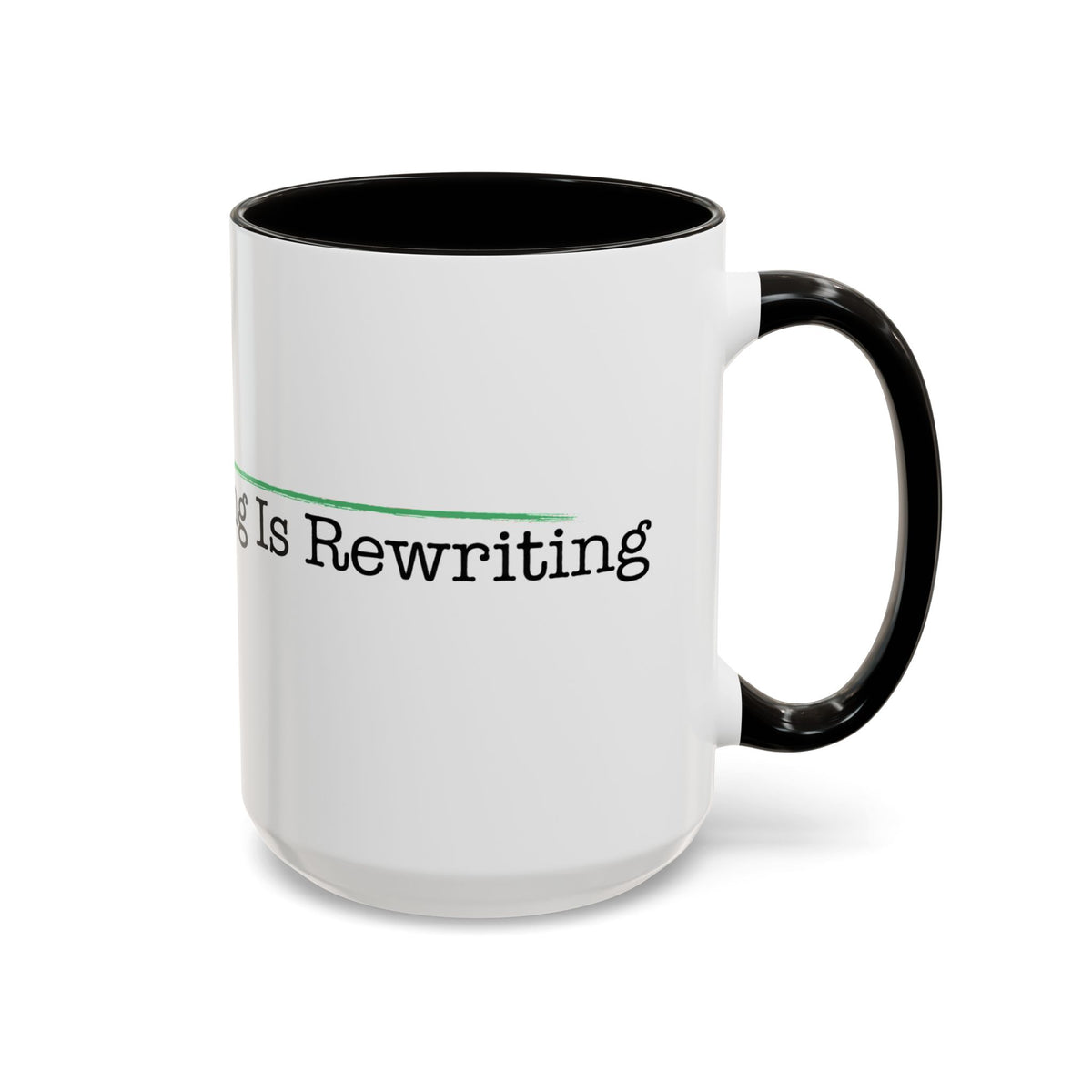 The Art of Writing Is Rewriting - Mug (11oz, 15oz)