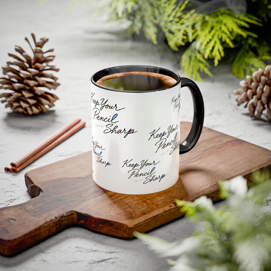 Keep Your Pencil Sharp - Mug (11oz, 15oz)