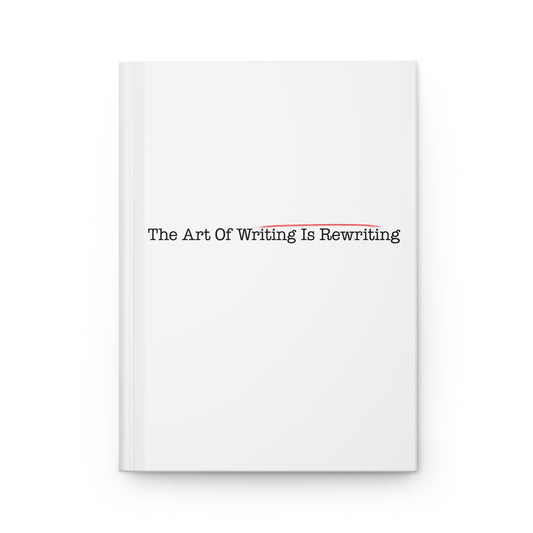 The Art Of Writing Is Rewriting - Red Splash - Hardcover Journal Matte (Lined)